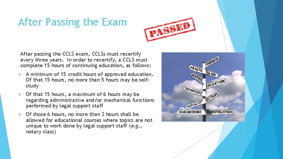 After Passing the Exam After passing the CCLS exam, CCLSs must recertify every three