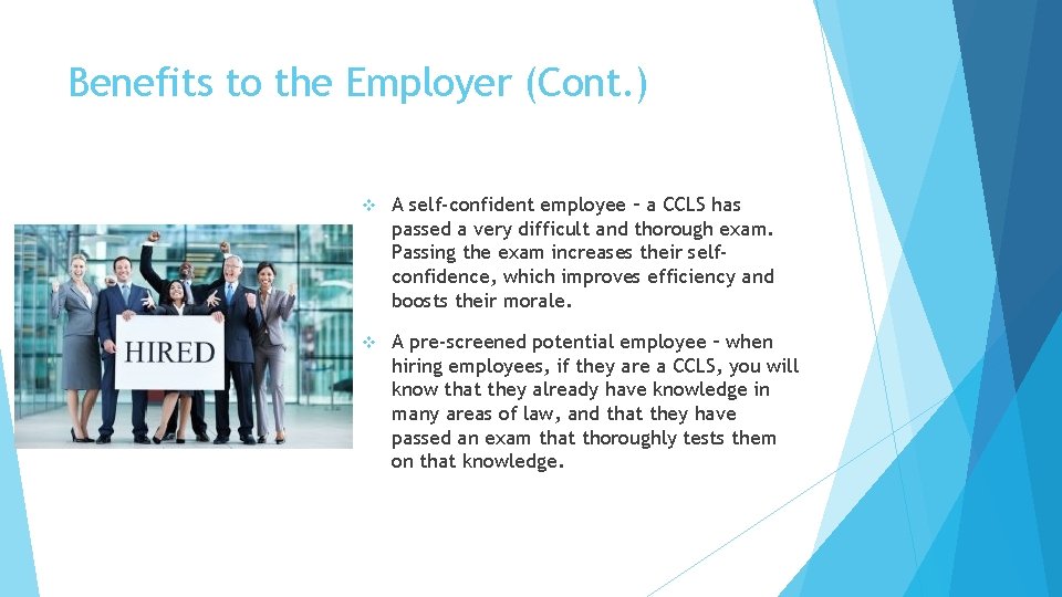 Benefits to the Employer (Cont. ) v A self-confident employee – a CCLS has