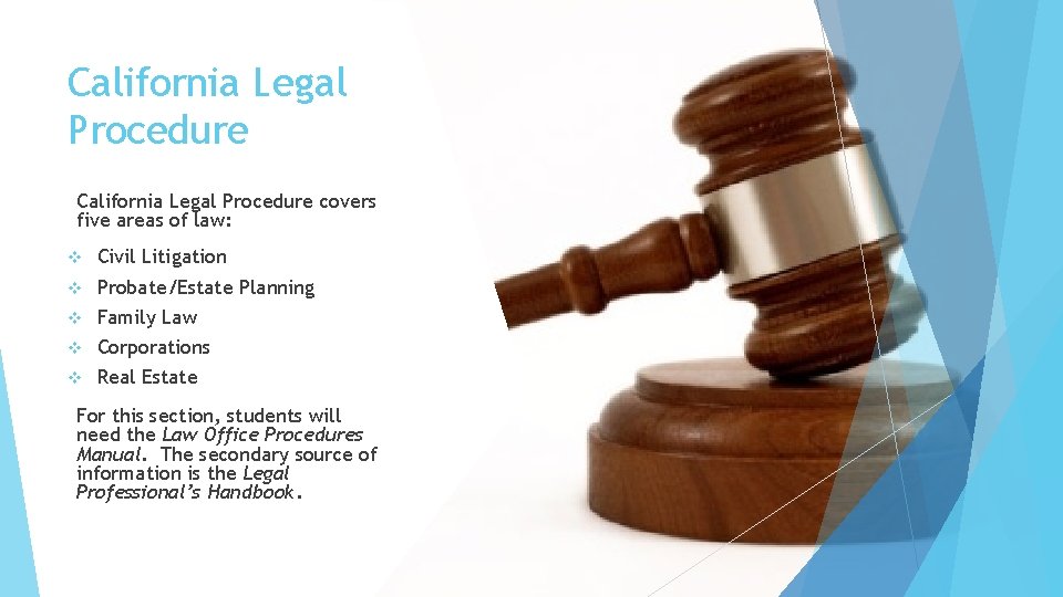 California Legal Procedure covers five areas of law: v Civil Litigation v Probate/Estate Planning