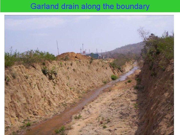 Garland drain along the boundary 