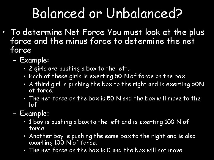 Balanced or Unbalanced? • To determine Net Force You must look at the plus