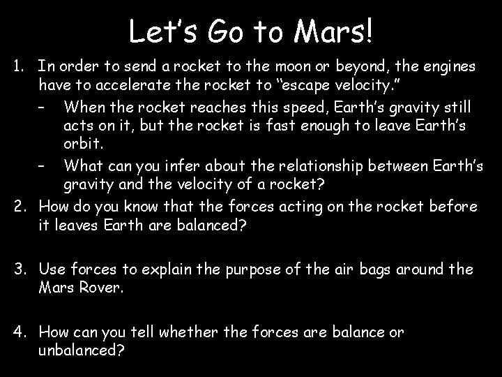 Let’s Go to Mars! 1. In order to send a rocket to the moon