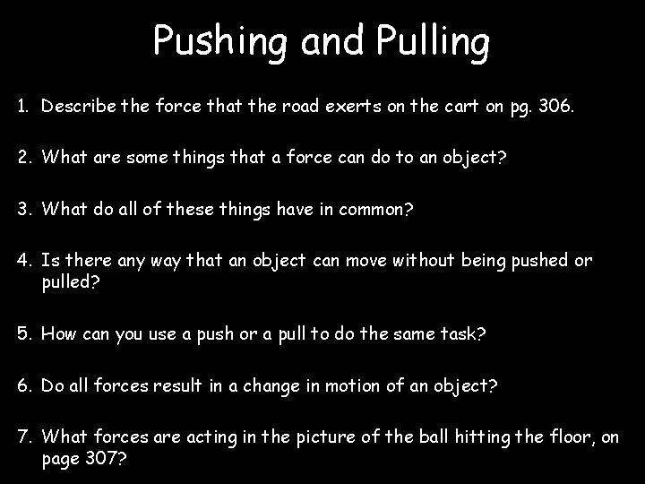 Pushing and Pulling 1. Describe the force that the road exerts on the cart