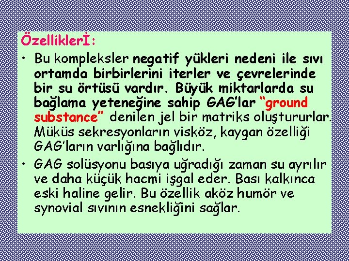 Özelliklerİ: • Bu kompleksler negatif yükleri nedeni ile sıvı ortamda birbirlerini iterler ve çevrelerinde