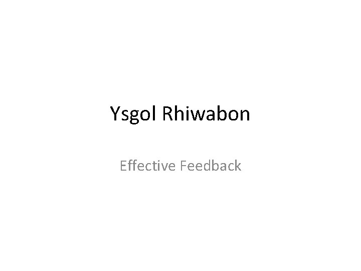 Ysgol Rhiwabon Effective Feedback 