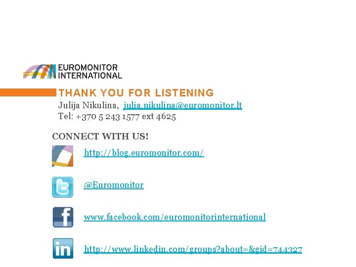 41 THANK YOU FOR LISTENING Julija Nikulina, julia. nikulina@euromonitor. lt Tel: +370 5 243