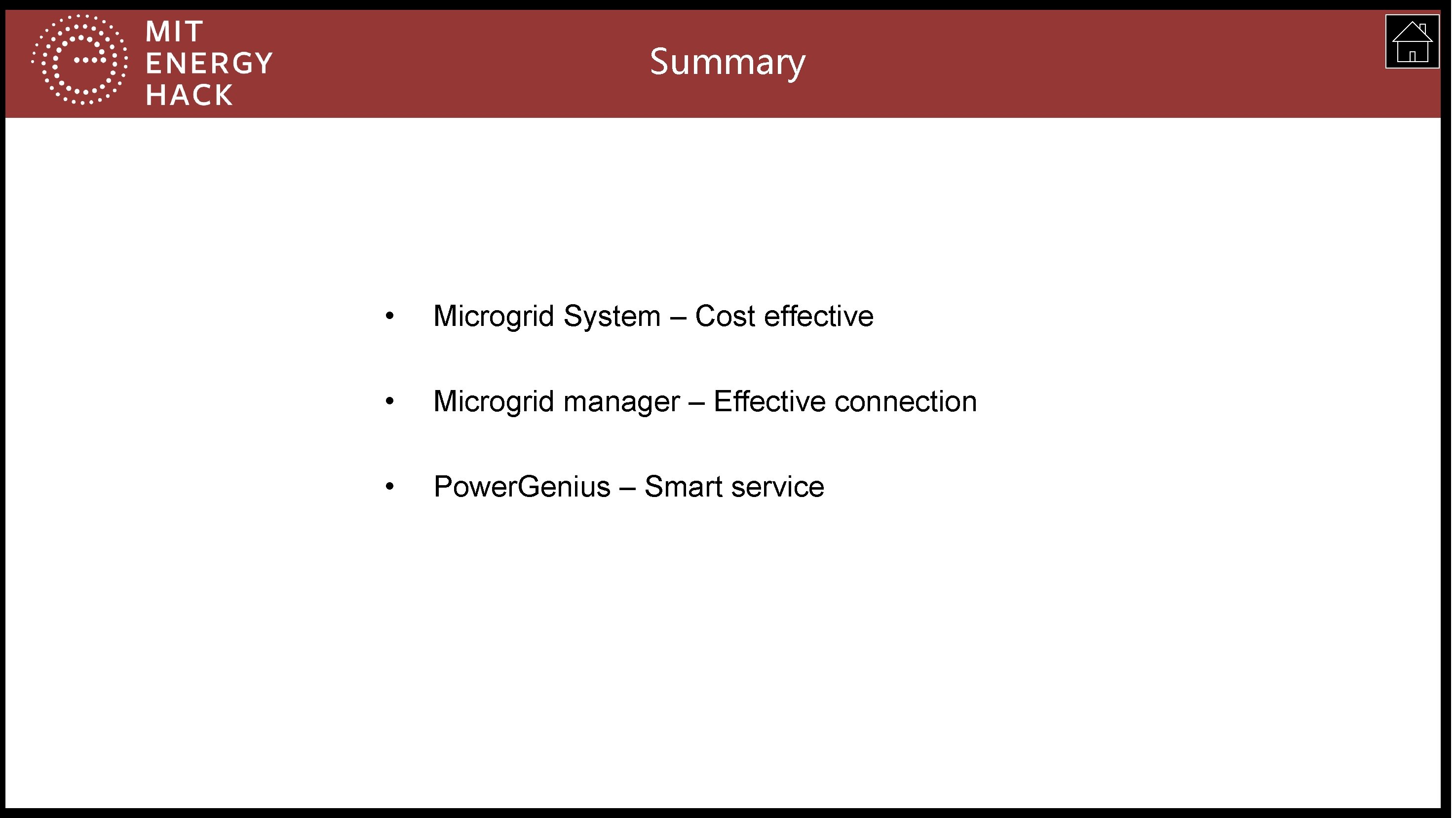 Summary • Microgrid System – Cost effective • Microgrid manager – Effective connection •