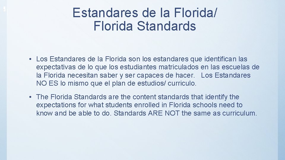 . Estandares de la Florida/ Florida Standards • Los Estandares de la Florida son