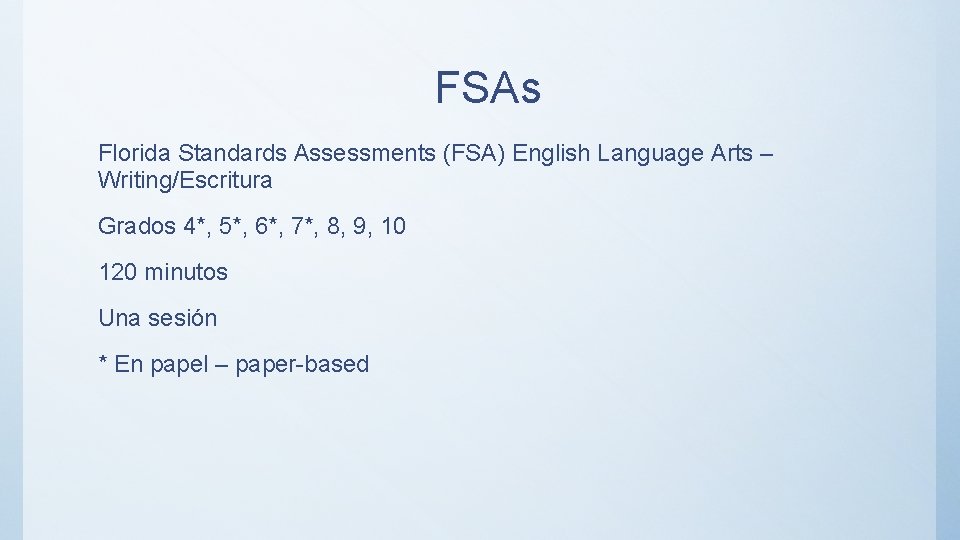 FSAs Florida Standards Assessments (FSA) English Language Arts – Writing/Escritura Grados 4*, 5*, 6*,