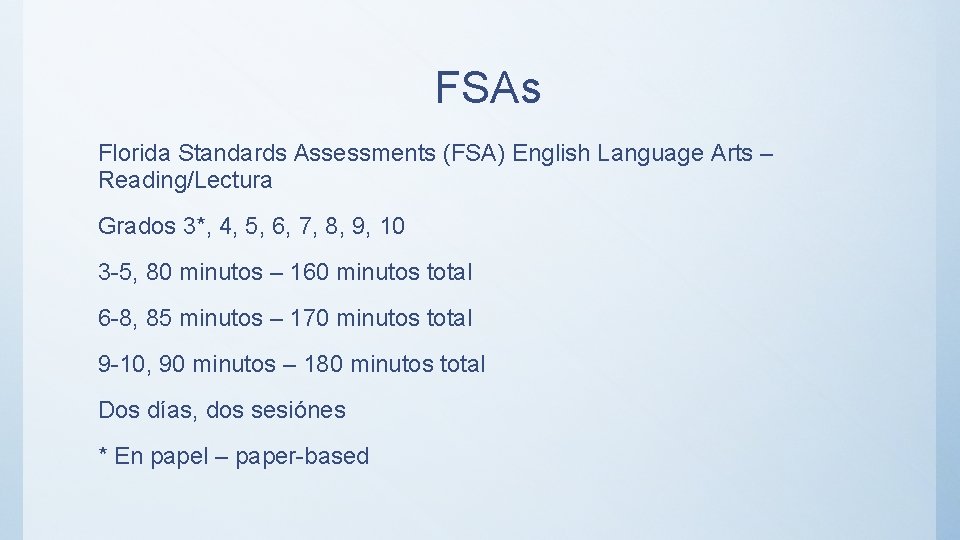 FSAs Florida Standards Assessments (FSA) English Language Arts – Reading/Lectura Grados 3*, 4, 5,