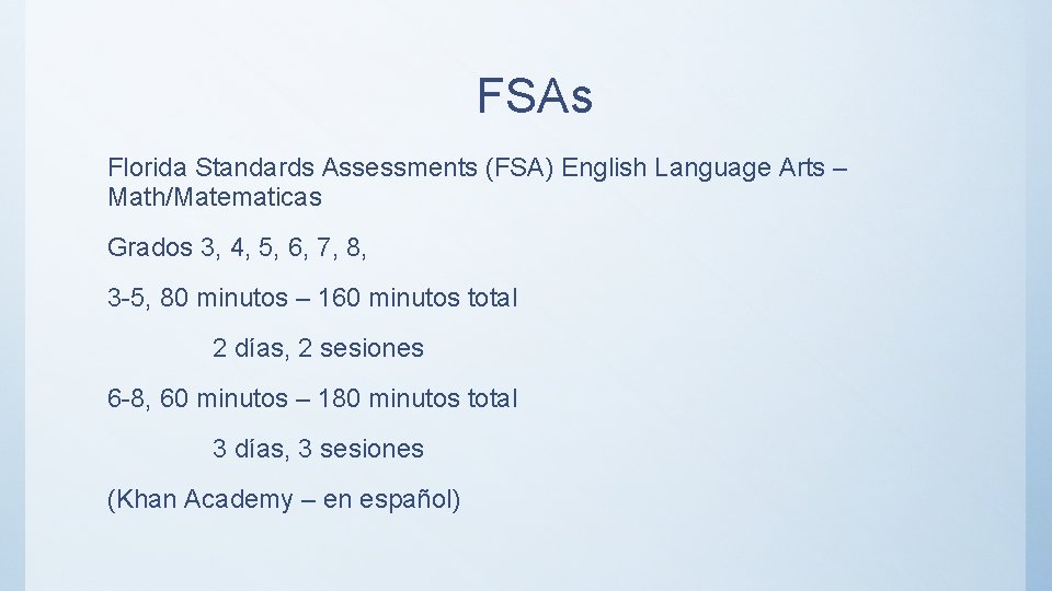 FSAs Florida Standards Assessments (FSA) English Language Arts – Math/Matematicas Grados 3, 4, 5,