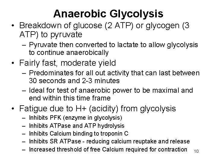 Anaerobic Glycolysis • Breakdown of glucose (2 ATP) or glycogen (3 ATP) to pyruvate