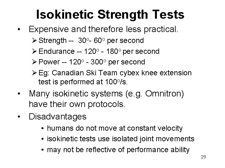 Isokinetic Strength Tests • Expensive and therefore less practical. Ø Strength -- 30 o-