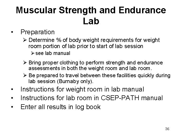 Muscular Strength and Endurance Lab • Preparation Ø Determine % of body weight requirements