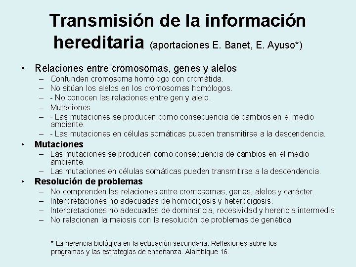 Transmisión de la información hereditaria (aportaciones E. Banet, E. Ayuso*) • Relaciones entre cromosomas,