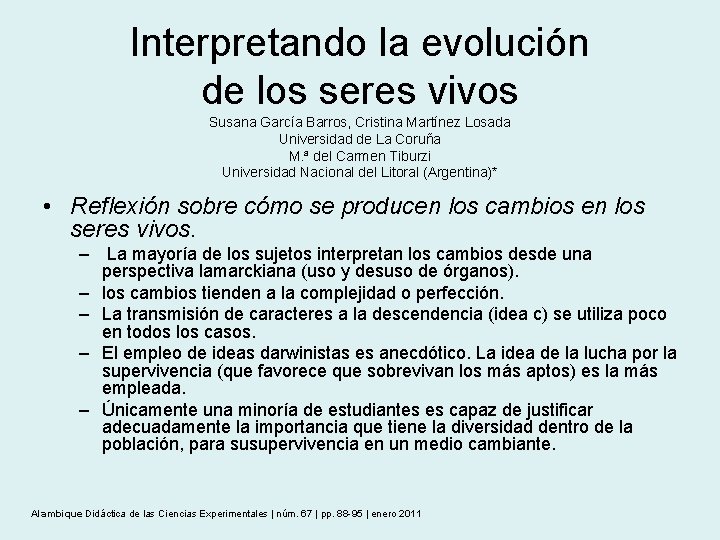 Interpretando la evolución de los seres vivos Susana García Barros, Cristina Martínez Losada Universidad