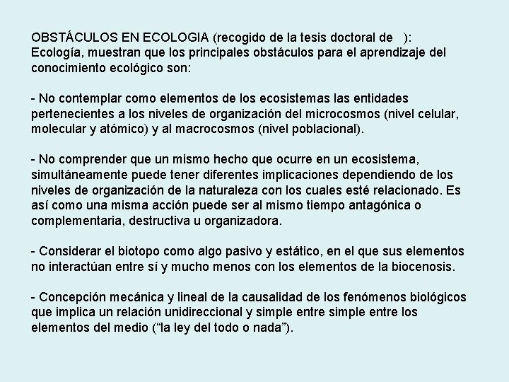 OBSTÁCULOS EN ECOLOGIA (recogido de la tesis doctoral de ): Ecología, muestran que los