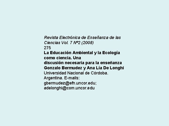 Revista Electrónica de Enseñanza de las Ciencias Vol. 7 Nº 2 (2008) 275 La