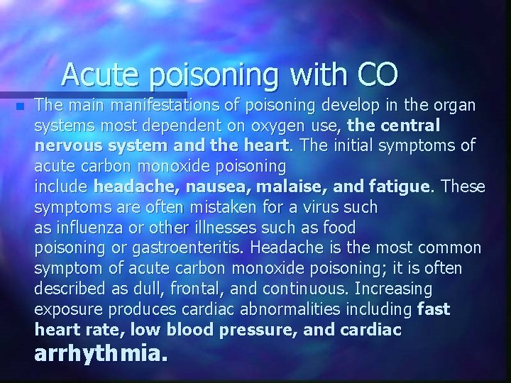 Acute poisoning with CO n The main manifestations of poisoning develop in the organ