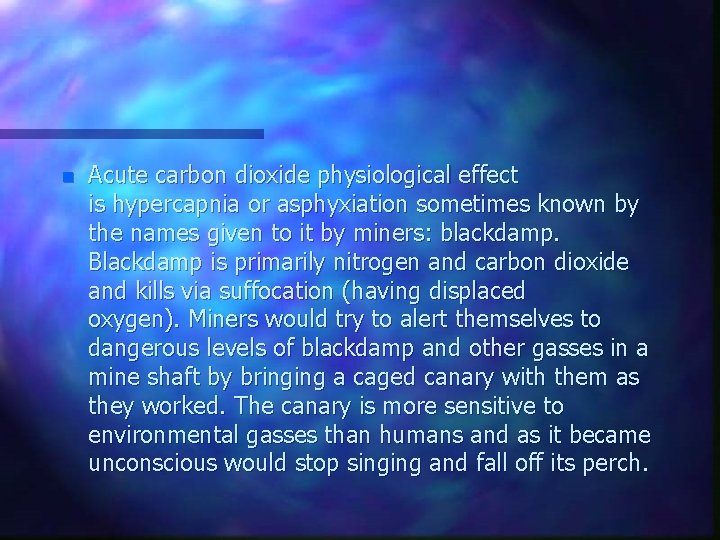 n Acute carbon dioxide physiological effect is hypercapnia or asphyxiation sometimes known by the