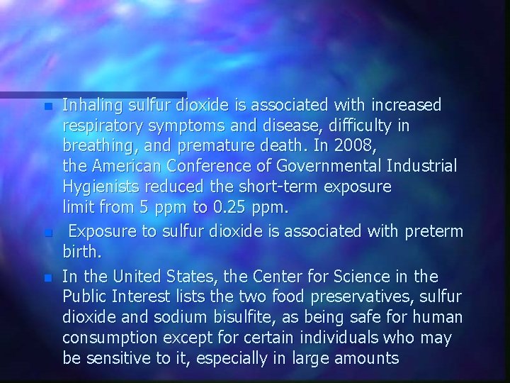 n n n Inhaling sulfur dioxide is associated with increased respiratory symptoms and disease,