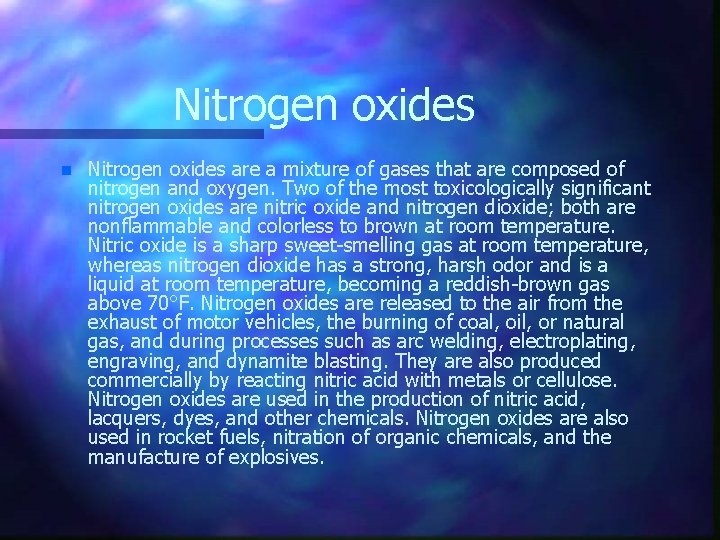 Nitrogen oxides n Nitrogen oxides are a mixture of gases that are composed of