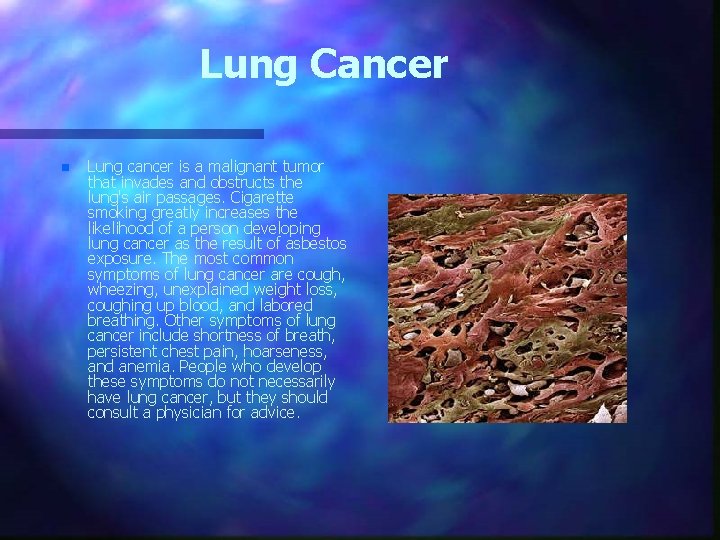 Lung Cancer n Lung cancer is a malignant tumor that invades and obstructs the