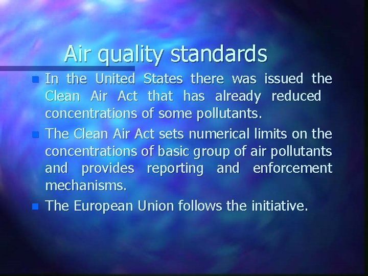 Air quality standards n n n In the United States there was issued the