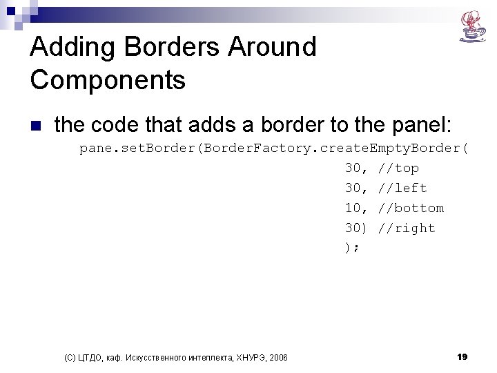 Adding Borders Around Components n the code that adds a border to the panel: