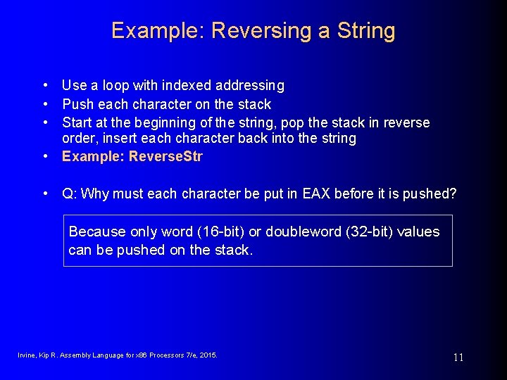 Example: Reversing a String • Use a loop with indexed addressing • Push each Example: Reversing a String • Use a loop with indexed addressing • Push each