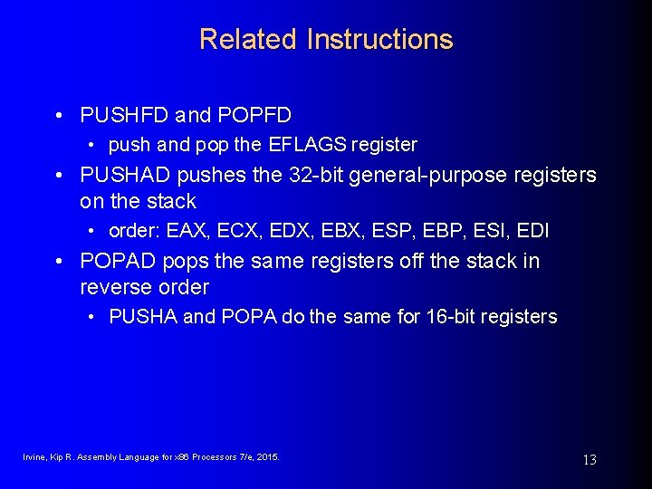 Related Instructions • PUSHFD and POPFD • push and pop the EFLAGS register • Related Instructions • PUSHFD and POPFD • push and pop the EFLAGS register •