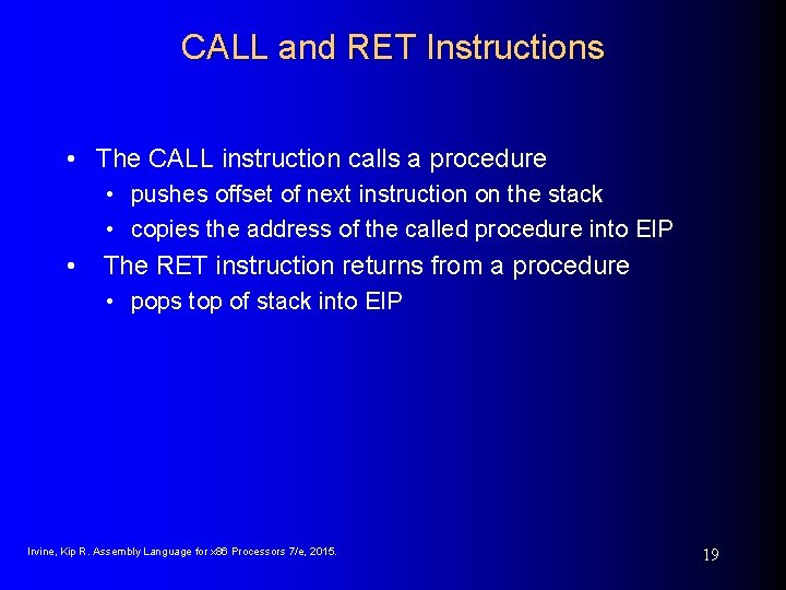 CALL and RET Instructions • The CALL instruction calls a procedure • pushes offset CALL and RET Instructions • The CALL instruction calls a procedure • pushes offset