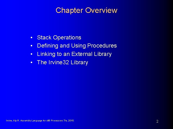 Chapter Overview • • Stack Operations Defining and Using Procedures Linking to an External Chapter Overview • • Stack Operations Defining and Using Procedures Linking to an External