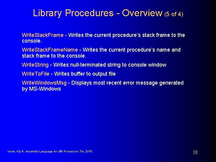 Library Procedures - Overview (5 of 4) Write. Stack. Frame - Writes the current Library Procedures - Overview (5 of 4) Write. Stack. Frame - Writes the current