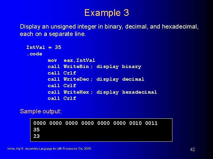 Example 3 Display an unsigned integer in binary, decimal, and hexadecimal, each on a Example 3 Display an unsigned integer in binary, decimal, and hexadecimal, each on a