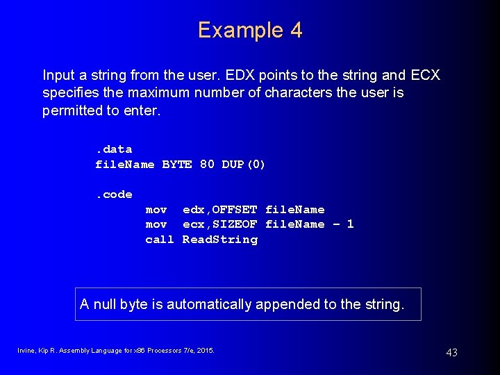 Example 4 Input a string from the user. EDX points to the string and Example 4 Input a string from the user. EDX points to the string and