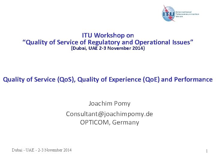 ITU Workshop on “Quality of Service of Regulatory and Operational Issues” (Dubai, UAE 2