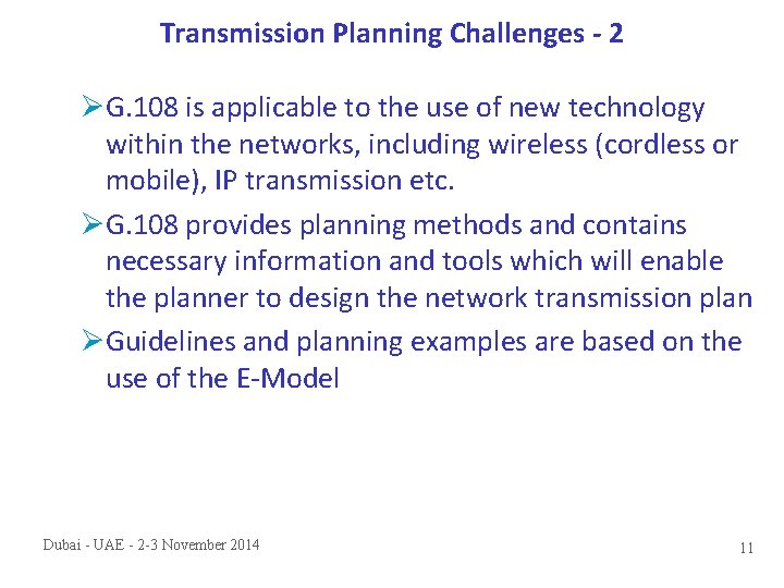 Transmission Planning Challenges - 2 ØG. 108 is applicable to the use of new