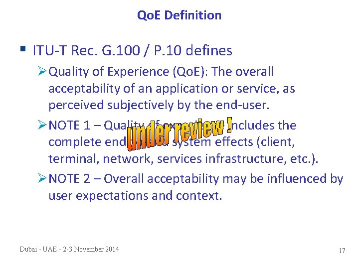 Qo. E Definition § ITU-T Rec. G. 100 / P. 10 defines ØQuality of