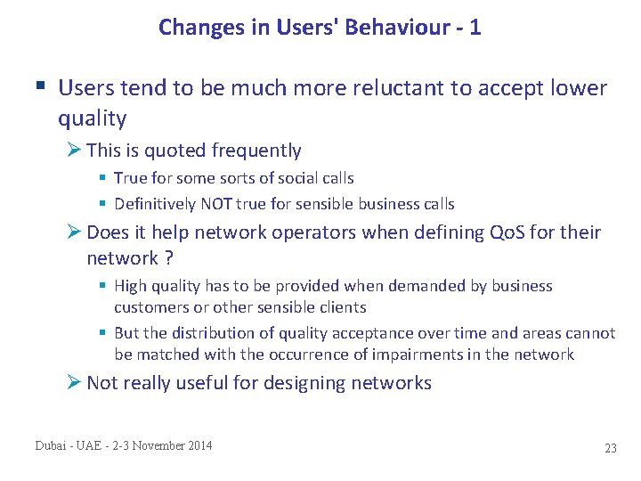 Changes in Users' Behaviour - 1 § Users tend to be much more reluctant