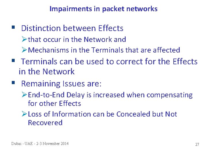 Impairments in packet networks § Distinction between Effects Øthat occur in the Network and