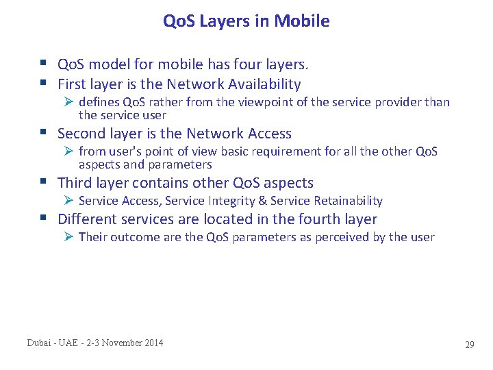 Qo. S Layers in Mobile § Qo. S model for mobile has four layers.