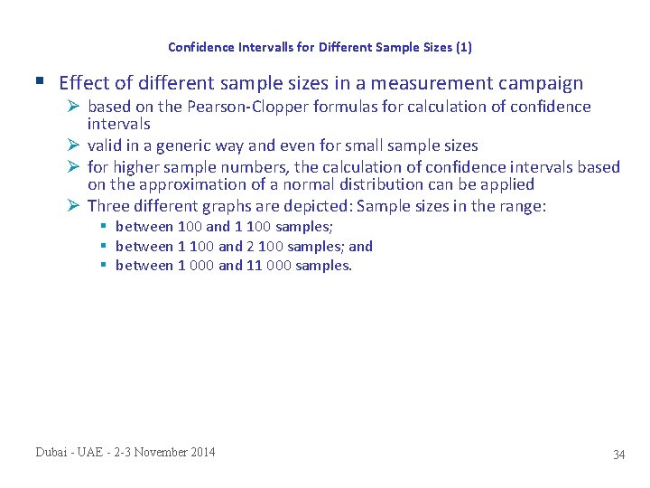 Confidence Intervalls for Different Sample Sizes (1) § Effect of different sample sizes in