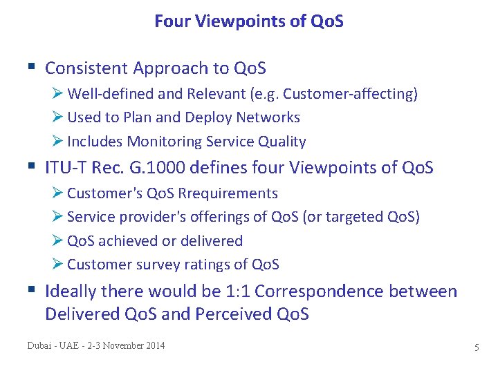 Four Viewpoints of Qo. S § Consistent Approach to Qo. S Ø Well-defined and