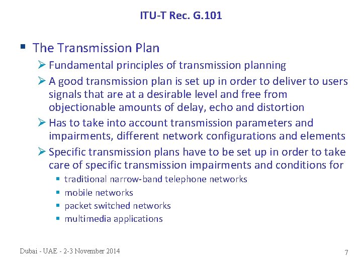 ITU-T Rec. G. 101 § The Transmission Plan Ø Fundamental principles of transmission planning