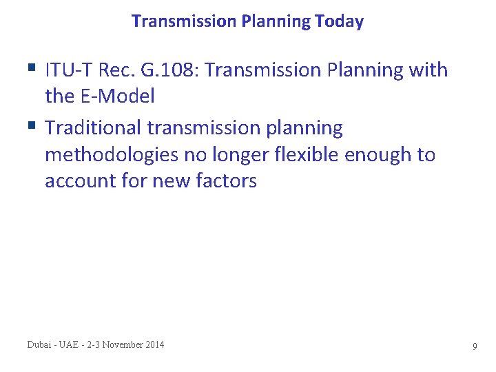 Transmission Planning Today § ITU-T Rec. G. 108: Transmission Planning with the E-Model §