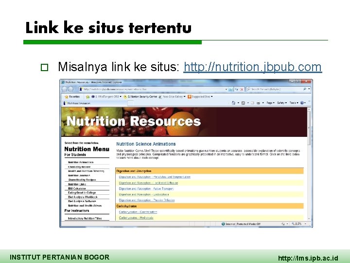 Link ke situs tertentu o Misalnya link ke situs: http: //nutrition. jbpub. com INSTITUT