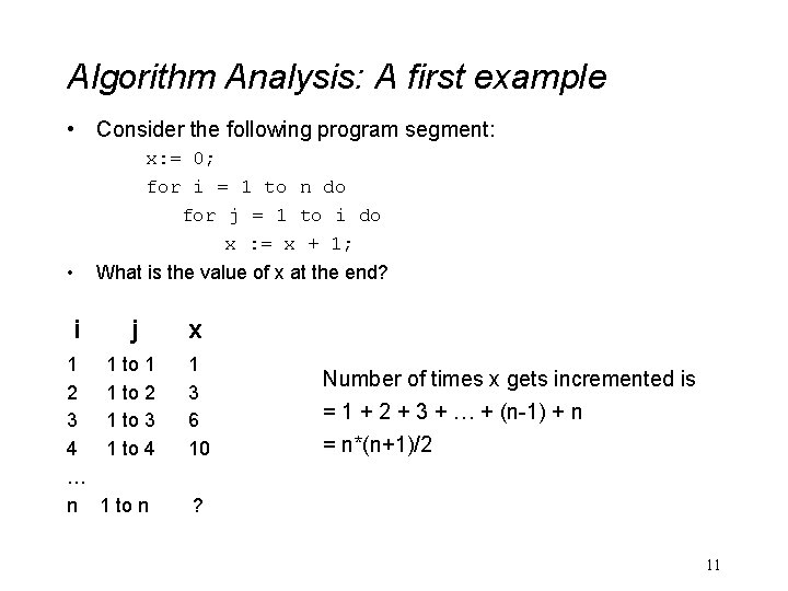 Algorithm Analysis: A first example • Consider the following program segment: x: = 0;