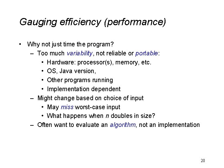 Gauging efficiency (performance) • Why not just time the program? – Too much variability,