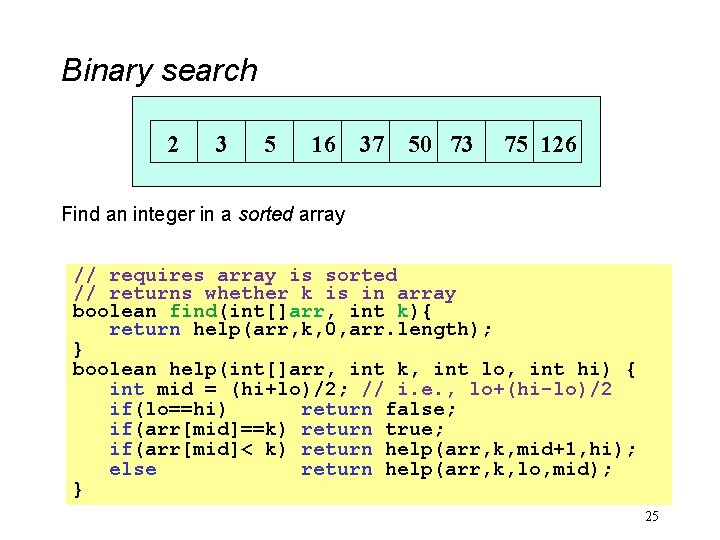 Binary search 2 3 5 16 37 50 73 75 126 Find an integer